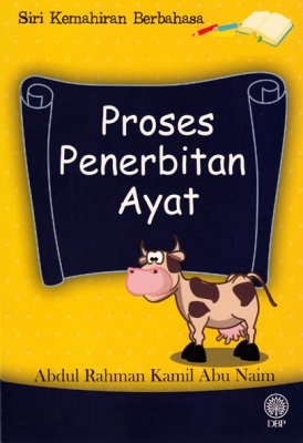 Siri Kemahiran Berbahasa: Proses Penerbitan Ayat 