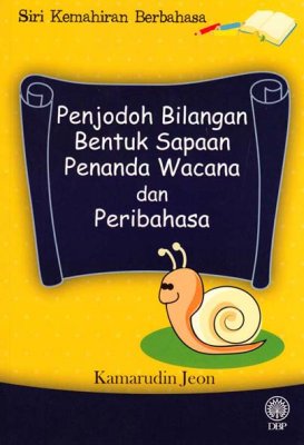 Siri Kemahiran Berbahasa: Penjodoh Bilangan Bentuk Sapaan Penanda Wacana dan Peribahasa 