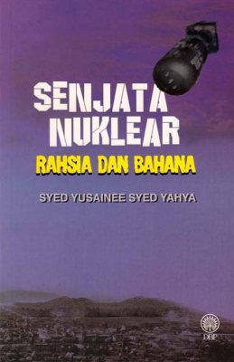 Senjata Nuklear: Rahsia dan Bahana 