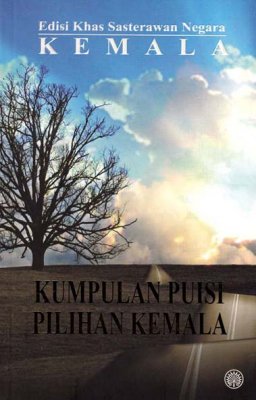 Edisi Khas Sasterawan Negara Kemala: Kumpulan Puisi Pilihan Kemala 