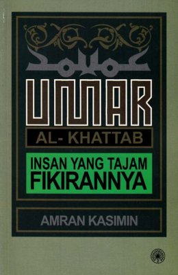 Umar Al-Khattab: Insan yang Tajam Fikirannya 