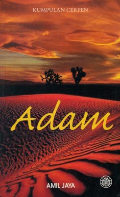 Kumpulan Cerpen: Adam 