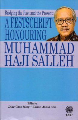 A Festschrift Honouring Muhammad Haji Salleh 