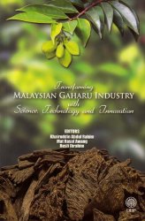 Transforming Malaysian Gaharu Industry with Scince, Technology and Innovation