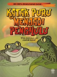 Siri Cerita Jenaka Kanak-kanak: Katak Puru Menjadi Penghulu