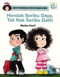 Cerita Peribahasa Untuk Kanak-kanak: Hendak Seribu Daya, Tak Nak Seribu Dalih