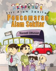 Siri Alam Sekitar: Pencemaran Alam Sekitar