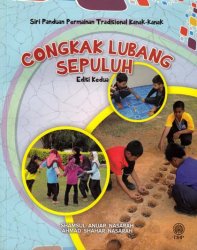 Siri Panduan Permainan Tradisional Kanak-kanak: Congkak Lubang Sepuluh Edisi Kedua