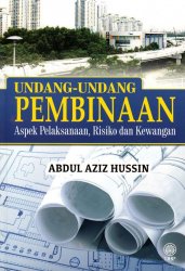 Undang-undang Pembinaan: Aspek Pelaksanaan, Risiko dan Kewangan