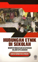 Hubungan Etnik di Sekolah: Mempertingkatkan Kesepaduan dalam Kepelbagaian