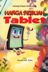 Antologi Cerpen Kanak-kanak: Harga Sebuah Tablet