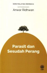 Parasit dan Sesudah Perang (Sasterawan Negara Anwar Ridhwan) - Edisi Malaysia Membaca