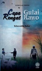 Kumpulan Cerpen: Capa Rengat Gulai Rawo