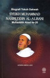 Biografi Tokoh Dakwah Syeikh Muhammad Nasiruddin Al-Albani: Muhaddith  Abad ke-20
