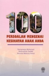 100 Persoalan Mengenai Kesihatan Anak Anda