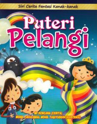 Siri Cerita Fantasi Kanak-kanak: Puteri Pelangi