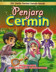 Siri Cerita Fantasi Kanak-kanak: Penjara Cermin