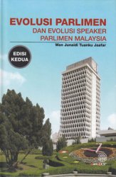 Evolusi Parlimen dan Evolusi Speaker Parlimen Malaysia Edisi Kedua