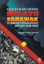 Kedudukan Orang Melayu Sarawak di Bawah Penjajahan British 1946-1963