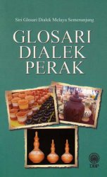 Siri Glosari Dialek Melayu Semenanjung: Glosari Dialek Perak