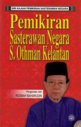 Siri Kajian Pemikiran Sasterawan Negara: Pemikiran Sasterawan Negara S. Othman Kelantan