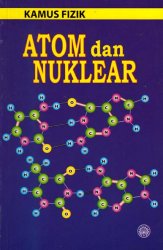 Kamus Fizik: Atom dan Nuklear