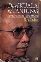 Dari Kuala ke Tanjung: Memoir Seorang Guru Melayu